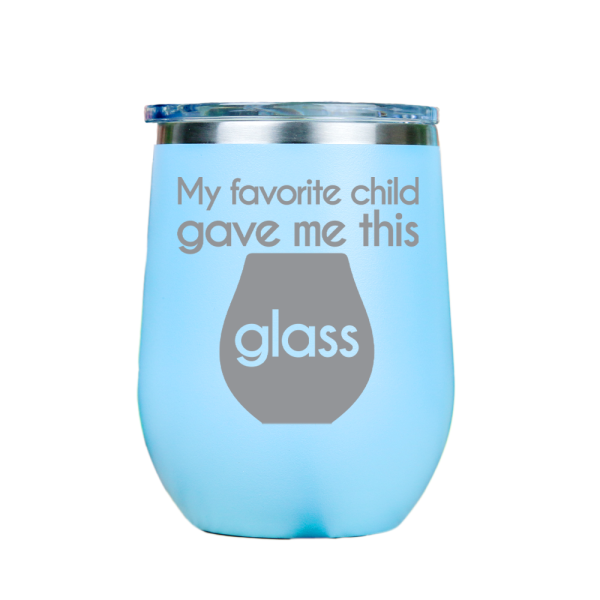 My favorite child gave me this glass  - Blue Stainless Steel Stemless Wine Glass Fashion