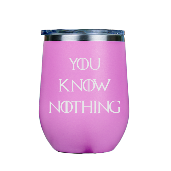 You Know Nothing  - Pink Stainless Steel Stemless Wine Glass on Sale