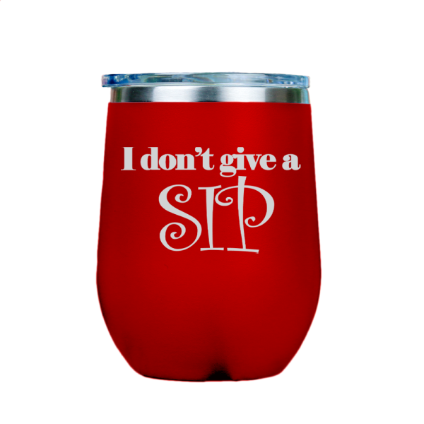 I dont give a sip  - Red Stainless Steel Stemless Wine Glass For Discount