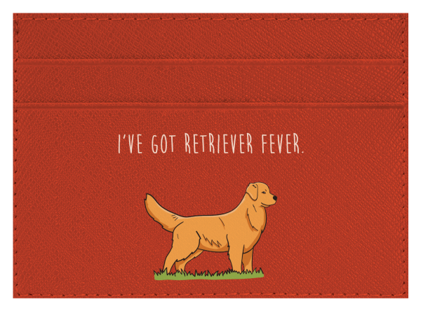 I ve got Retriever Fever For Discount - Image 5