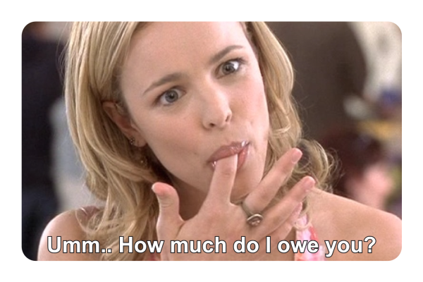Umm.. How Much do I owe you? For Sale