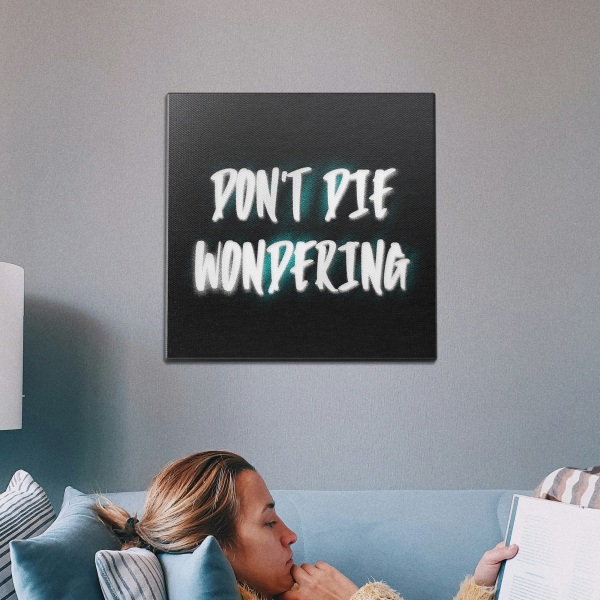 Don t Die Wondering Wall Art on Sale - Image 2