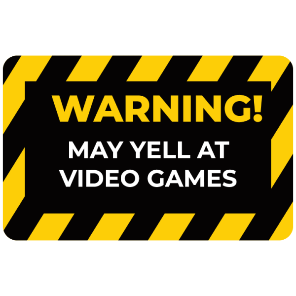 Warning May Yell at Video Games For Discount