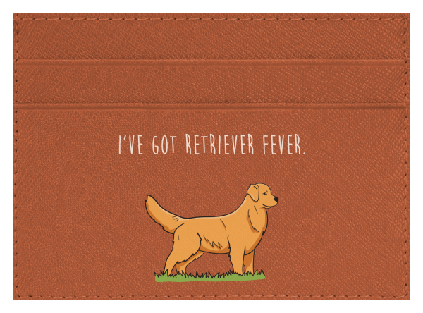 I ve got Retriever Fever For Discount - Image 2